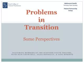 Problems in Transition Some Perspectives