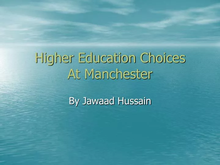 higher education choices at manchester