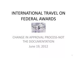 INTERNATIONAL TRAVEL ON FEDERAL AWARDS