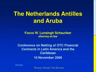 The Netherlands Antilles and Aruba