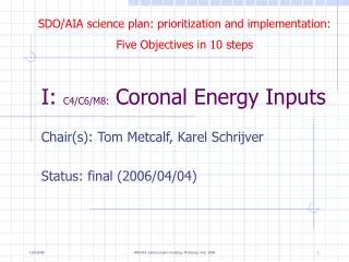 I: C4/C6/M8: Coronal Energy Inputs