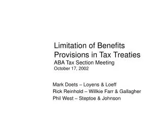Limitation of Benefits Provisions in Tax Treaties ABA Tax Section Meeting October 17, 2002