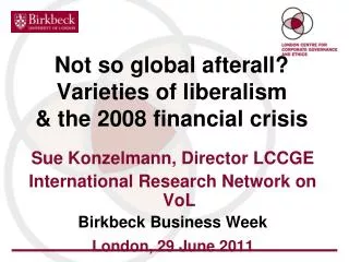 Not so global afterall? Varieties of liberalism &amp; the 2008 financial crisis