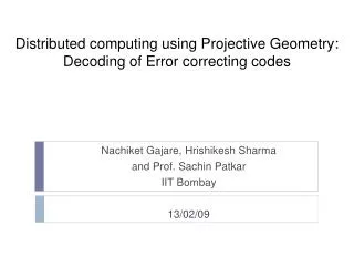 Distributed computing using Projective Geometry: Decoding of Error correcting codes