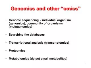 Genomics and other “omics”