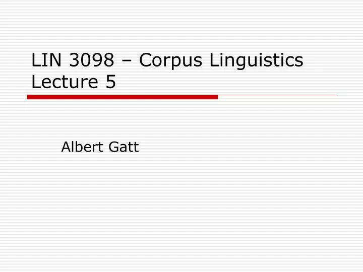 lin 3098 corpus linguistics lecture 5