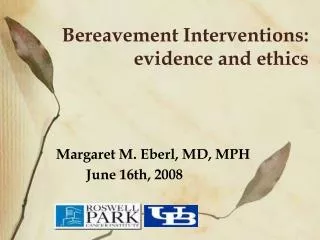Bereavement Interventions: evidence and ethics