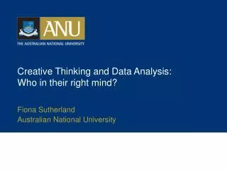 Creative Thinking and Data Analysis: Who in their right mind?