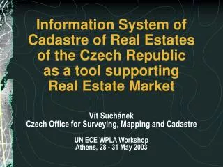 Information System of Cadastre of Real Estates of the Czech Republic as a tool supporting Real Estate Market