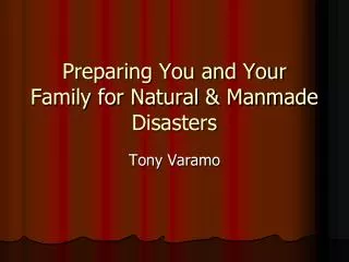 Preparing You and Your Family for Natural &amp; Manmade Disasters