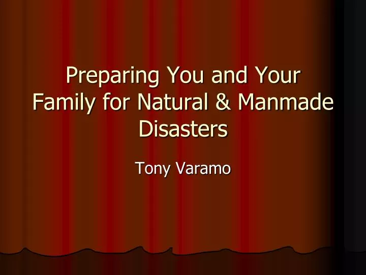 preparing you and your family for natural manmade disasters