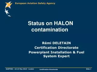 Status on HALON contamination