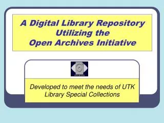 A Digital Library Repository Utilizing the Open Archives Initiative