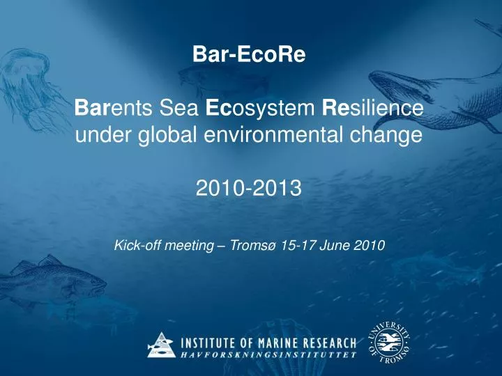bar ecore bar ents sea ec osystem re silience under global environmental change 2010 2013