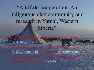 “A trifold cooperation: An indigenous clan community and research in Yamal, Western Siberia”