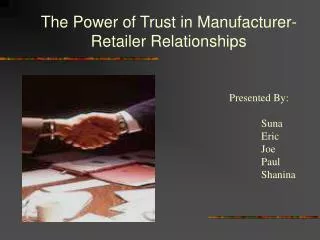The Power of Trust in Manufacturer-Retailer Relationships