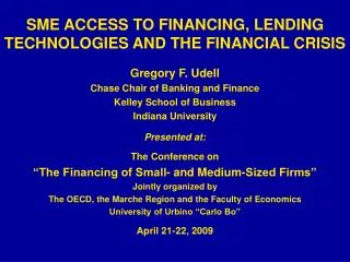 SME ACCESS TO FINANCING, LENDING TECHNOLOGIES AND THE FINANCIAL CRISIS
