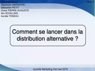 comment se lancer dans la distribution alternative