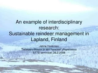 An example of interdisciplinary research: Sustainable reindeer management in Lapland, Finland