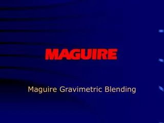 Maguire Gravimetric Blending
