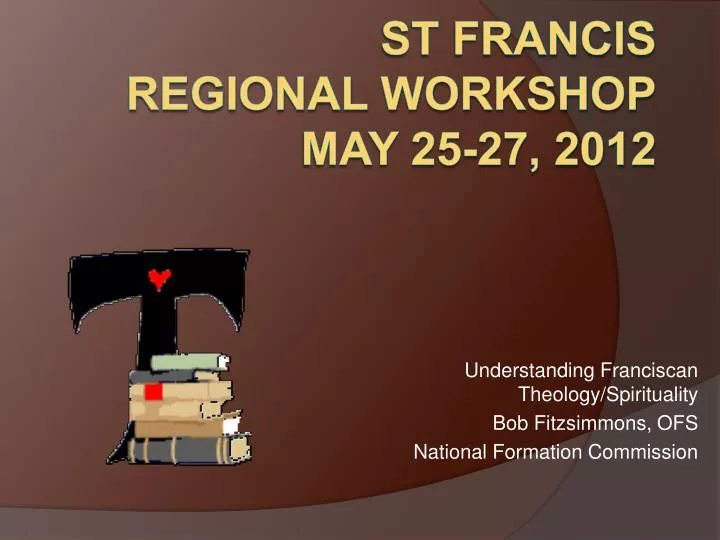 understanding franciscan theology spirituality bob fitzsimmons ofs national formation commission