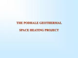THE PODHALE GEOTHERMAL SPACE HEATING PROJECT