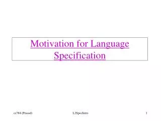 Motivation for Language Specification