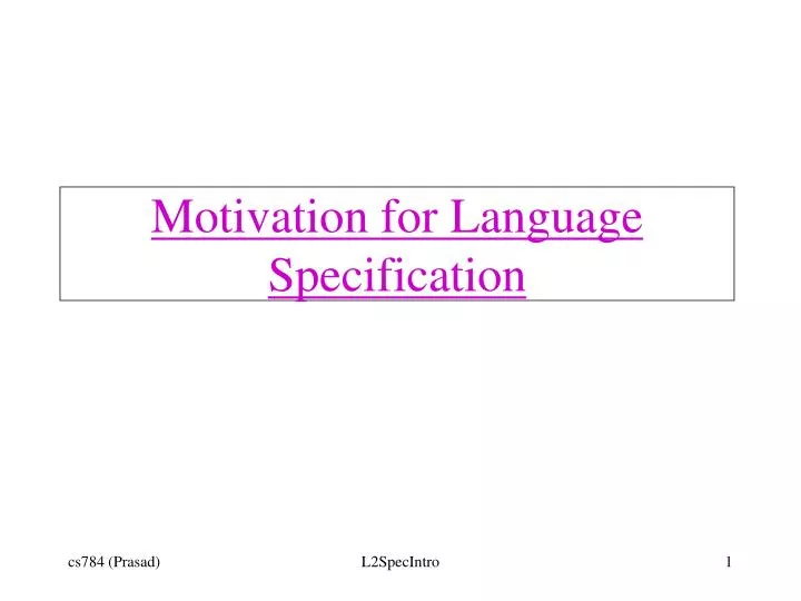 motivation for language specification