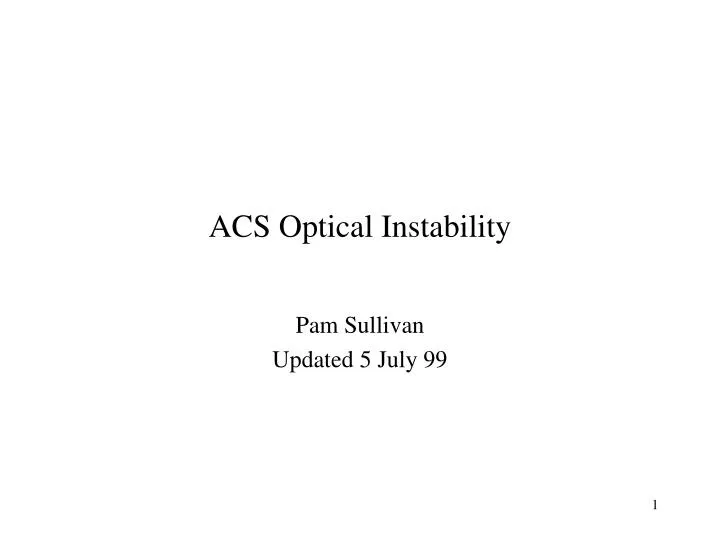 acs optical instability