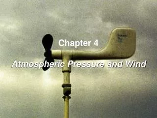 Chapter 4 Atmospheric Pressure and Wind
