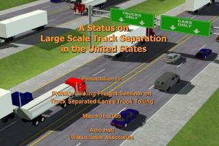 A Status on Large Scale Truck Separation in the United States