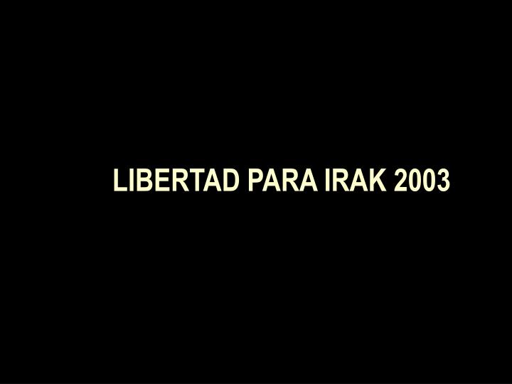 libertad para ira k 2003