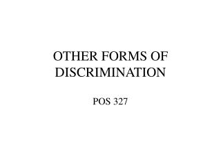 OTHER FORMS OF DISCRIMINATION