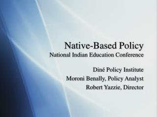 Native-Based Policy National Indian Education Conference