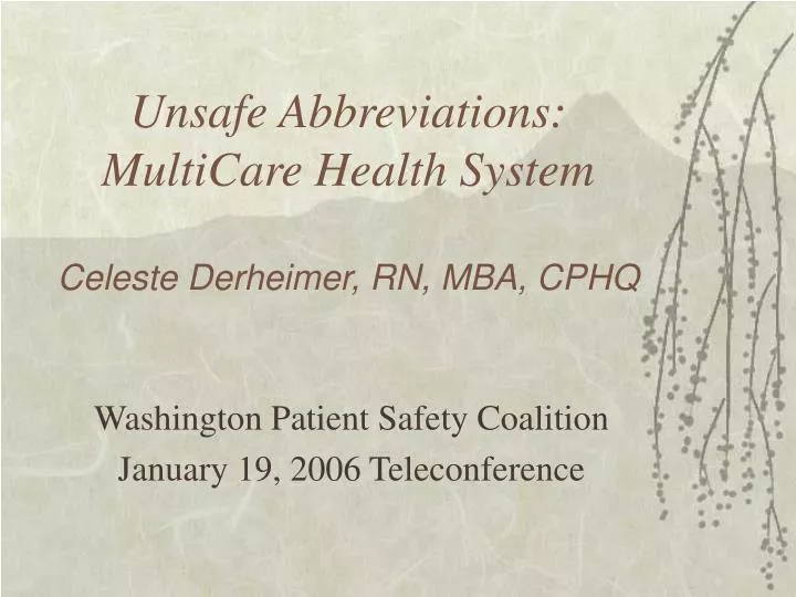 unsafe abbreviations multicare health system celeste derheimer rn mba cphq