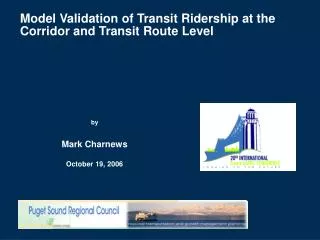 Model Validation of Transit Ridership at the Corridor and Transit Route Level