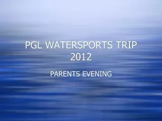 PGL WATERSPORTS TRIP 2012