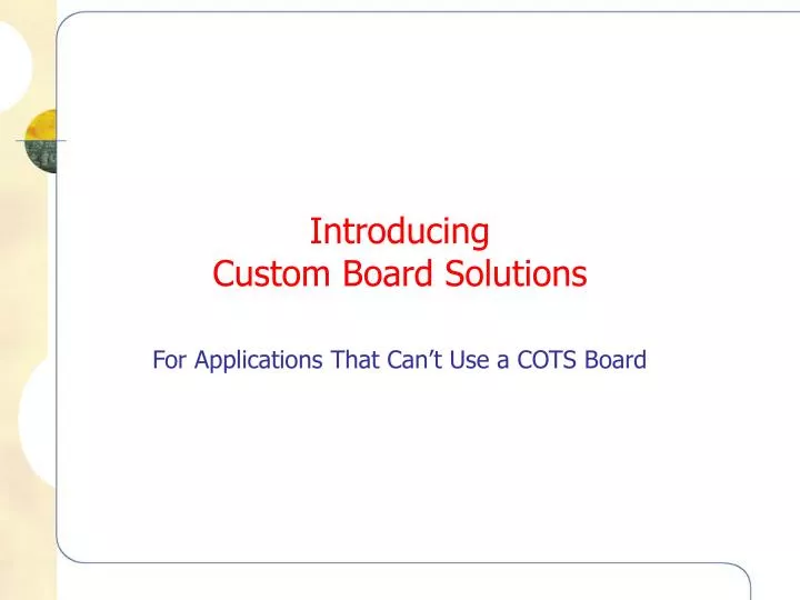introducing custom board solutions