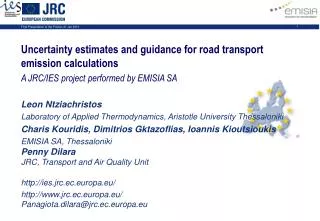 Uncertainty estimates and guidance for road transport emission calculations A JRC/IES project performed by EMISIA SA Leo
