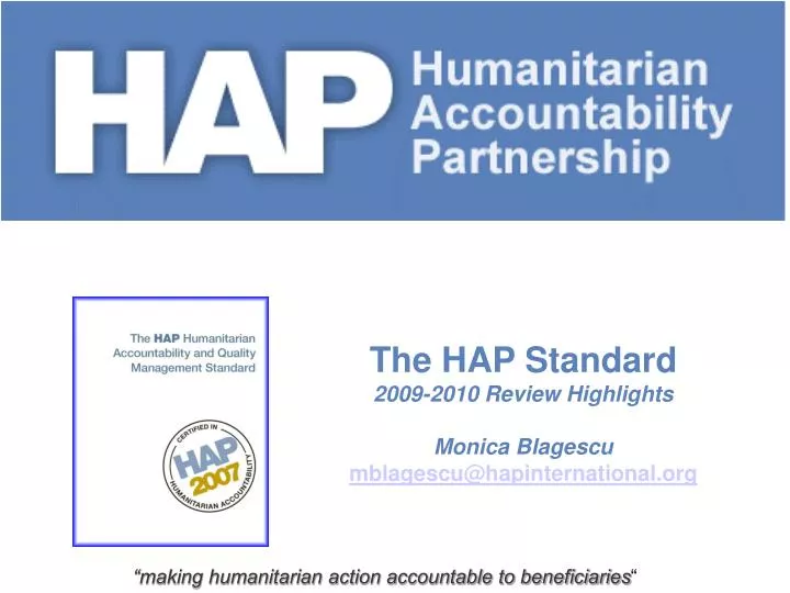 the hap standard 2009 2010 review highlights monica blagescu mblagescu@hapinternational org