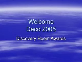 Welcome Deco 2005