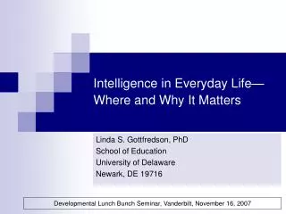 Intelligence in Everyday Life—Where and Why It Matters