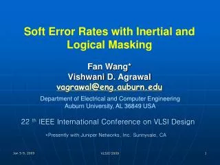Soft Error Rates with Inertial and Logical Masking Fan Wang* Vishwani D. Agrawal vagrawal@eng.auburn.edu