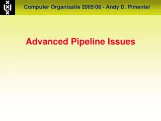 Advanced Pipeline Issues