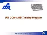 IFR COM-120B Training Program - slide 1