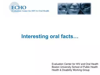Evaluation Center for HIV and Oral Health Boston University School of Public Health Health &amp; Disability Working Grou