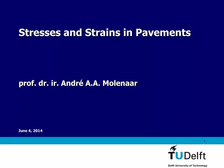 stresses and strains in pavements prof dr ir andr a a molenaar