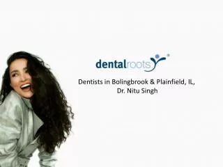 Naperville Illinois Cosmetic Dentist Dr. Nitu Singh DMD