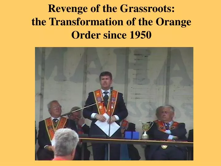 revenge of the grassroots the transformation of the orange order since 1950