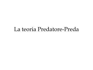 La teoria Predatore-Preda